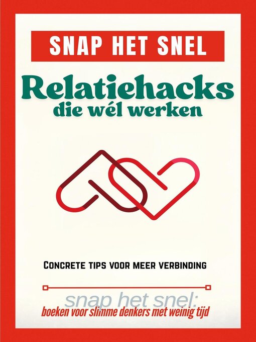Title details for Relatiehacks die wél werken. Concrete tips voor meer verbinding. by Sophie van der Berg - Available